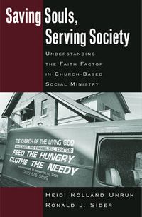 Cover image for Saving Souls, Serving Society: Understanding the Faith Factor in Church-Based Social Ministry