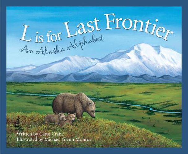 Cover image for L is for Last Frontier: An Alaska Alphabet