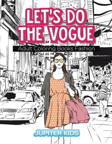 Cover image for Let's Do The Vogue: Adult Coloring Books Fashion