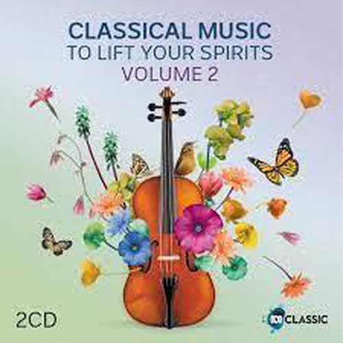 Classical Music to Lift Your Spirits: Volume 2