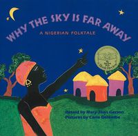 Cover image for Why the Sky Is Far Away: A Nigerian Folktale