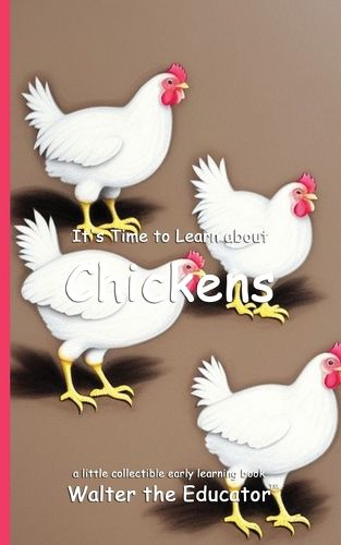 Cover image for It's Time to Learn about Chickens