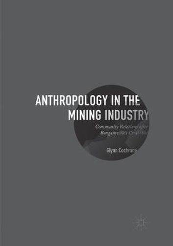 Cover image for Anthropology in the Mining Industry: Community Relations after Bougainville's Civil War