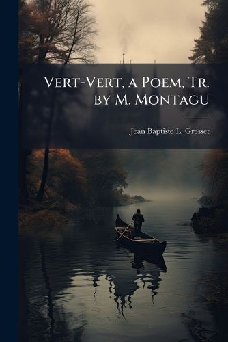 Cover image for Vert-Vert, a Poem, Tr. by M. Montagu