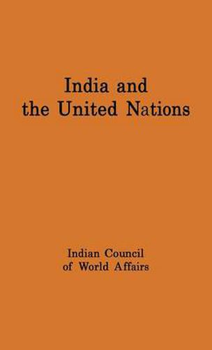 Cover image for India and the United Nations: Report of a Study Group Set Up by the Indian Council of World Affairs