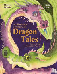Cover image for An Illustrated Treasury of Dragon Tales