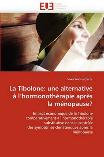 Cover image for La Tibolone: Une Alternative A L'Hormonotherapie Apres La Menopause?