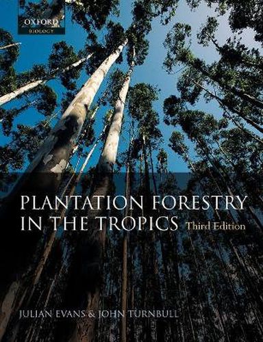 Plantation Forestry in the Tropics: The Role, Silviculture and Use of Planted Forests for Industrial, Social, Environmental and Agroforestry Purposes