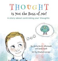 Cover image for Thought is Not the Boss of Me!