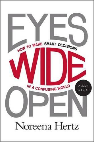 Cover image for Eyes Wide Open: How to Make Smart Decisions in a Confusing World