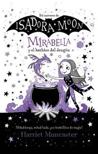 Cover image for Mirabella y el hechizo del dragon / Mirabelle Gets Up To Mischief