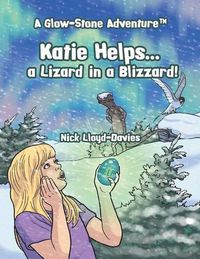 Cover image for Katie Helps . . . a Lizard in a Blizzard!
