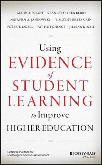 Cover image for Using Evidence of Student Learning to Improve Higher Education