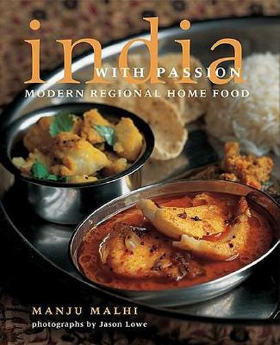 Cover image for India with Passion: Modern Regional Home Food
