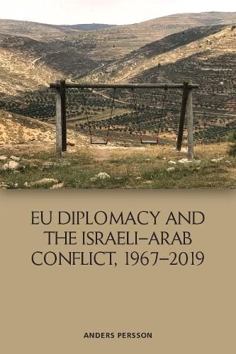 Cover image for Eu Diplomacy and the Israeli Arab Conflict, 1967 2019