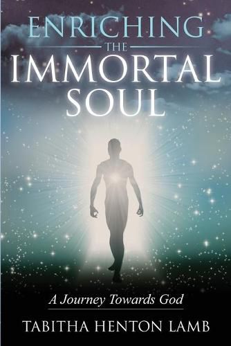 Enriching the Immortal Soul: A Journey Towards God