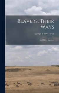 Cover image for Beavers, Their Ways