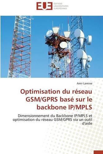 Cover image for Optimisation Du R seau Gsm/Gprs Bas  Sur Le Backbone Ip/Mpls