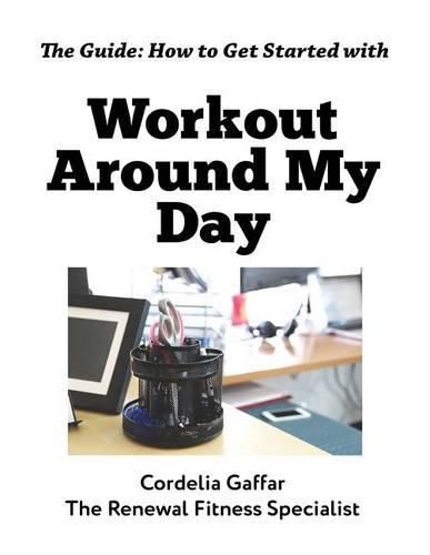 Cover image for The Guide: How to Get Started with Workout Around My Day