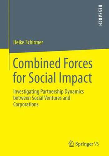 Cover image for Combined Forces for Social Impact: Investigating Partnership Dynamics between Social Ventures and Corporations