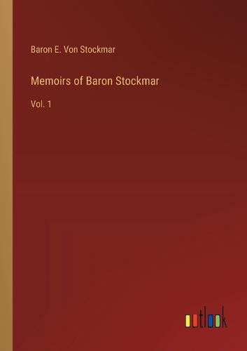 Cover image for Memoirs of Baron Stockmar