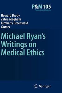 Cover image for Michael Ryan's Writings on Medical Ethics