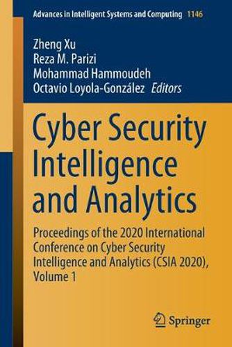 Cover image for Cyber Security Intelligence and Analytics: Proceedings of the 2020 International Conference on Cyber Security Intelligence and Analytics (CSIA 2020), Volume 1