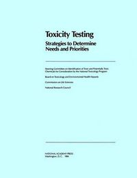 Cover image for Toxicity Testing: Strategies to Determine Needs and Priorities