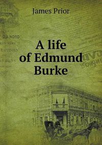 Cover image for A life of Edmund Burke