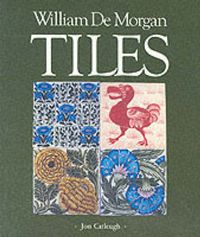 Cover image for William De Morgan Tiles