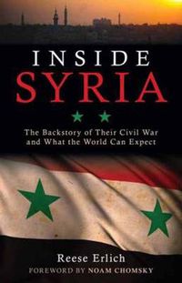 Cover image for Inside Syria: The Backstory of Their Civil War and What the World Can Expect