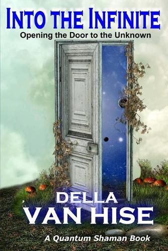 Cover image for Into the Infinite: Opening the Door to the Unknown