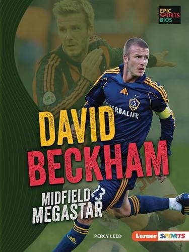 David Beckham: Midfield Megastar