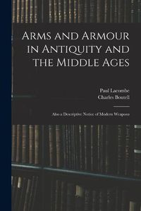 Cover image for Arms and Armour in Antiquity and the Middle Ages