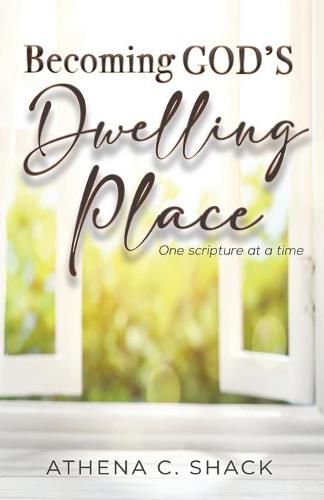 Cover image for Becoming God's Dwelling Place: One scripture at a time.