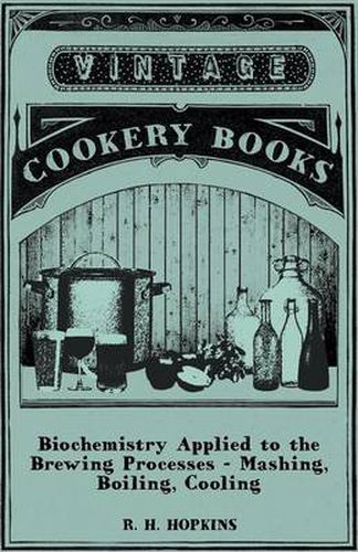 Cover image for Biochemistry Applied to the Brewing Processes - Mashing, Boiling, Cooling