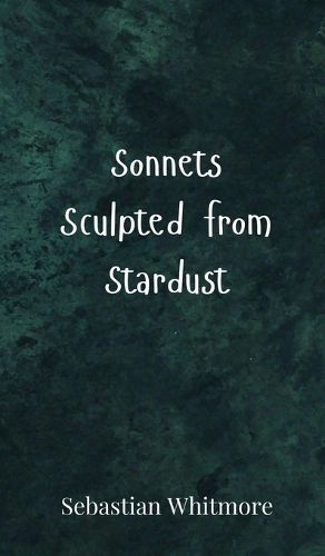 Cover image for Sonnets Sculpted from Stardust