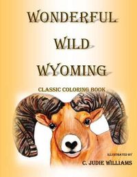 Cover image for Wonderful Wild Wyoming: Classic Coloring Book