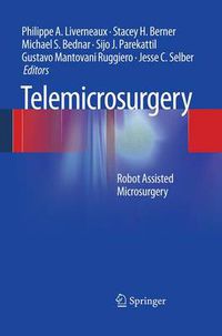 Cover image for Telemicrosurgery: Robot Assisted Microsurgery