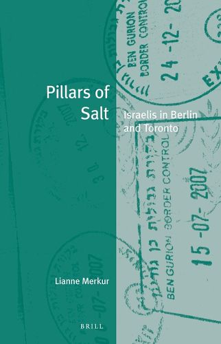 Cover image for Pillars of Salt: Israelis in Berlin and Toronto