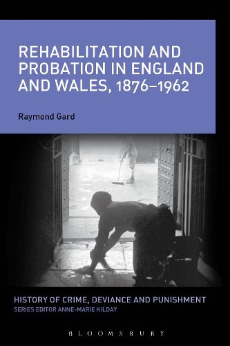 Cover image for Rehabilitation and Probation in England and Wales, 1876-1962