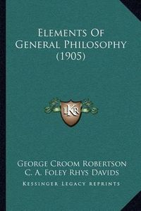 Cover image for Elements of General Philosophy (1905)