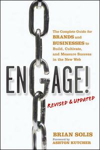 Cover image for Engage!: The Complete Guide for Brands and Businesses to Build, Cultivate, and Measure Success in the New Web