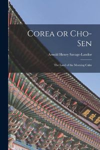 Cover image for Corea or Cho-sen