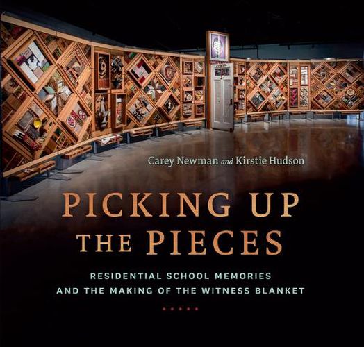 Cover image for Picking Up the Pieces: Residential School Memories and the Making of the Witness Blanket