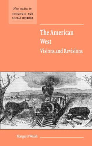 Cover image for The American West. Visions and Revisions