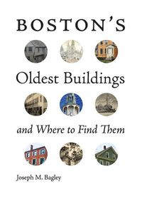 Cover image for Boston"s Oldest Buildings and Where to Find Them