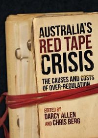Cover image for Australia's Red Tape Crisis: The Causes and Costs of Over-Regulation