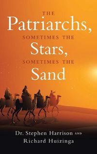 Cover image for The Patriarchs: Sometimes the Stars, Sometimes the Sand