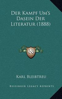 Cover image for Der Kampf Um's Dasein Der Literatur (1888)